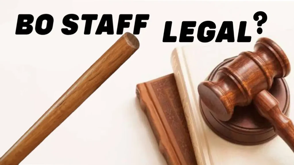 Bo Staff Legal or Not - Laws and Regulations